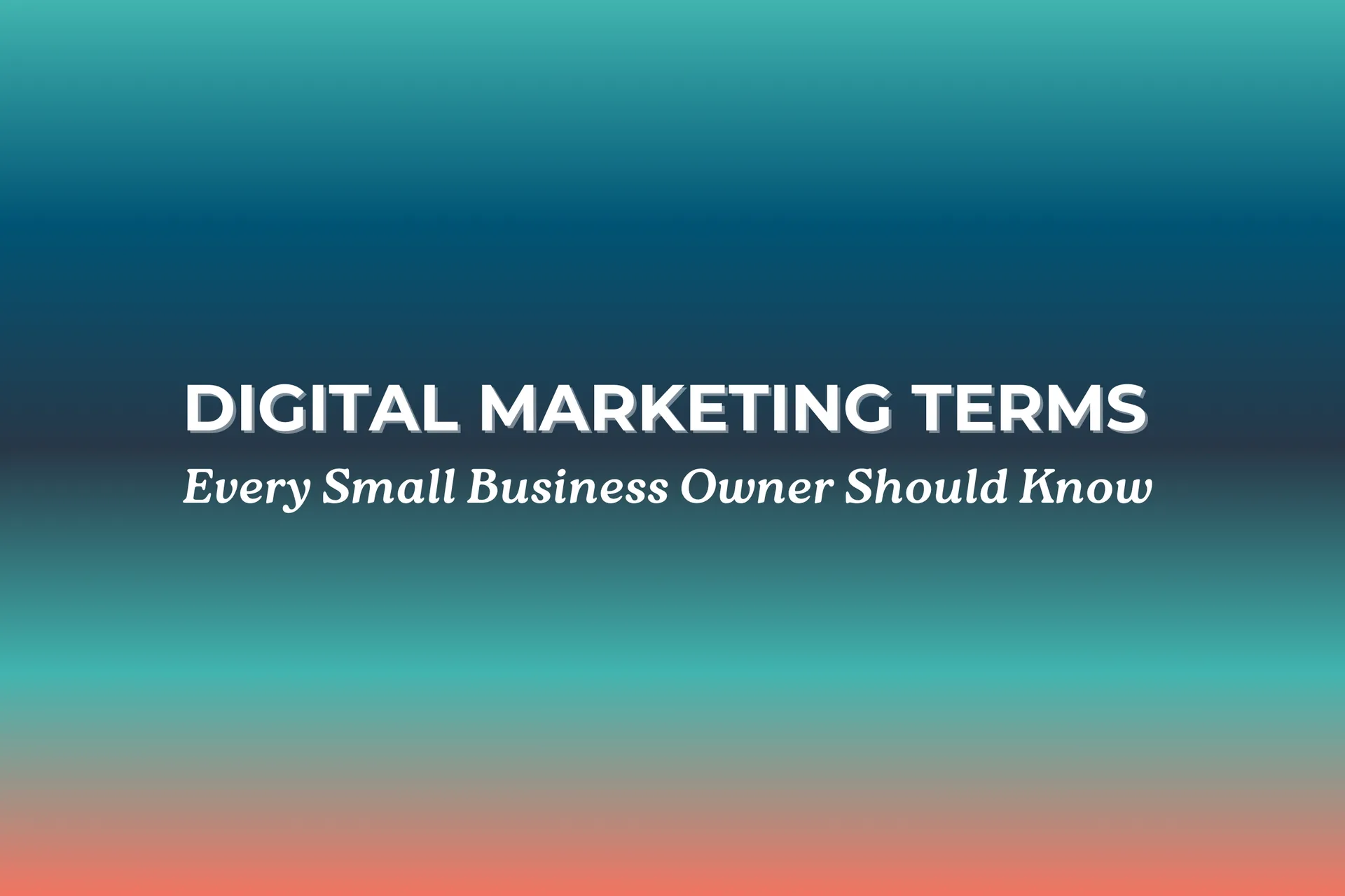 Digital Marketing Terms Every Small Business Owner Should Know