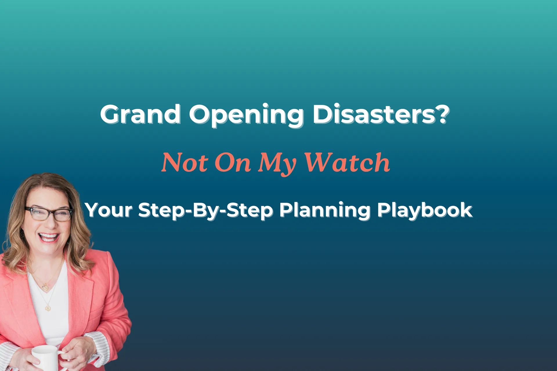 Grand Opening Disasters? Not On My Watch. Your Step-by-Step Planning Playbook